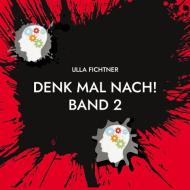 Denk mal nach! Band 2 di Ulla Fichtner edito da Books on Demand