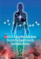 mRNA-Impfschäden homöopathisch behandeln di Jo Achner edito da Books on Demand