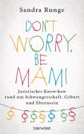 Don't worry, be Mami di Sandra Runge edito da Blanvalet Verlag