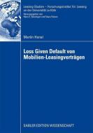 Loss Given Default von Mobilien-Leasingverträgen di Martin Honal edito da Gabler Verlag