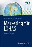 Marketing für LOHAS di Christiane Köhn-Ladenburger edito da Springer Fachmedien Wiesbaden