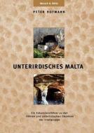 UNTERIRDISCHES MALTA di Peter R. Hofmann edito da Books on Demand