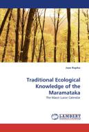 Traditional Ecological Knowledge of the Maramataka di Joan Ropiha edito da LAP Lambert Acad. Publ.