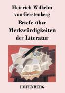 Briefe über Merkwürdigkeiten der Literatur di Heinrich Wilhelm Von Gerstenberg edito da Hofenberg