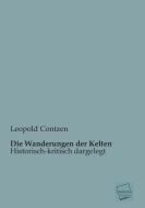 Die Wanderungen der Kelten di Leopold Contzen edito da UNIKUM