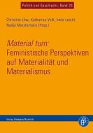 Material turn: Feministische Perspektiven auf Materialität und Materialismus edito da Budrich