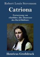 Catriona (Großdruck) di Robert Louis Stevenson edito da Henricus