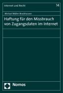 Haftung für den Missbrauch von Zugangsdaten im Internet di Michael Müller-Brockhausen edito da Nomos Verlagsges.MBH + Co