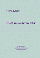 Blatt Am Anderen Ufer di Horst Krebs edito da Books On Demand