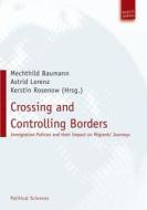 Crossing and Controlling Borders: Immigration Policies and Their Impact on Migrants' Journeys edito da Budrich Unipress
