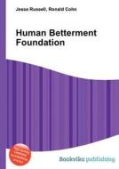 Human Betterment Foundation di Jesse Russell, Ronald Cohn edito da Book On Demand Ltd.