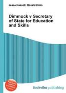 Dimmock V Secretary Of State For Education And Skills di Jesse Russell, Ronald Cohn edito da Book On Demand Ltd.