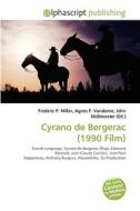 Cyrano de Bergerac (1990 Film) di #Miller,  Frederic P. Vandome,  Agnes F. Mcbrewster,  John edito da Alphascript Publishing