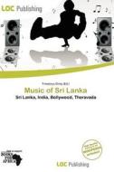 Music Of Sri Lanka edito da Loc Publishing