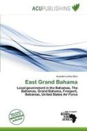 East Grand Bahama edito da Acu Publishing