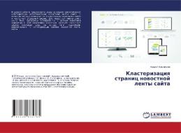 Klasterizaciya stranic novostnoj lenty sajta di Andrej Nikiforov edito da LAP Lambert Academic Publishing