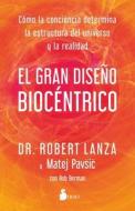 El Gran Diseno Biocentrico di Robert Lanza edito da EDIT SIRIO
