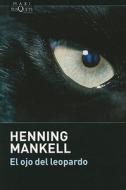 El ojo del leopardo di Henning Mankell edito da Tusquets Editores