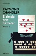 El simple arte de matar di Raymond Chandler edito da Debolsillo