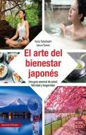 El Arte del Bienestar Japonés: Una Guía Esencial de Salud, Felicidad Y Longevidad di Yuna Takahashi edito da REDBOOK EDICIONES