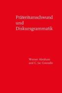 Prateritumschwund Und Diskursgrammatik di Werner Abraham, C. Jac Conradie edito da John Benjamins Publishing Co