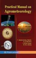 Practical Manual On Agrometeorology di V RADHA KRIS MURTHY edito da Lightning Source Uk Ltd
