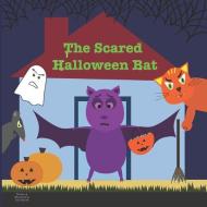 The Scared Halloween Bat di Zay Elspeth edito da LIGHTNING SOURCE INC