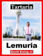 Tartaria - Lemuria di Ewing Jr David Ewing Jr edito da Independently Published