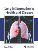 Lung Inflammation in Health and Disease edito da AMERICAN MEDICAL PUBLISHERS