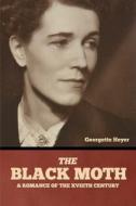 The Black Moth di Georgette Heyer edito da Bibliotech Press