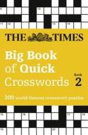 The Times Big Book of Quick Crosswords Book 2 di The Times Mind Games edito da HarperCollins Publishers