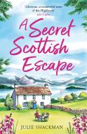 A Secret Scottish Escape di Julie Shackman edito da HarperCollins Publishers