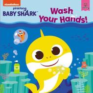 Baby Shark: Wash Your Hands! di Pinkfong edito da HARPERCOLLINS