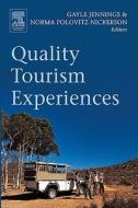 Quality Tourism Experiences di Gayle Jennings, Norma Nickerson edito da Butterworth-Heinemann