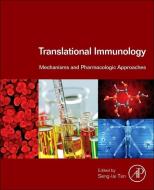 Translational Immunology di Seng-Lai (EMD Serono Research and Development Center Tan edito da Elsevier Science Publishing Co Inc