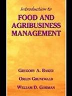 Introduction to Food and Agribusiness Management di Gregory A. Baker, Orlen Grunewald, William D. Gorman edito da Prentice Hall