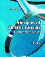 Principles Of Electric Circuits di Thomas L. Floyd edito da Pearson Education