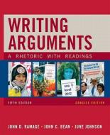 Writing Arguments di John D. Ramage, John C. Bean, June Johnson edito da Pearson Education (us)
