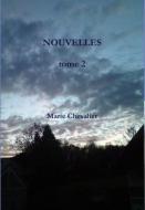 NOUVELLES tome 2 di Marie Chevalier edito da Lulu.com