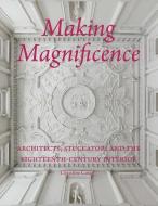 Making Magnificence di Christine Casey edito da Yale University Press