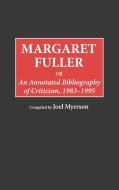 Margaret Fuller di Joel Myerson edito da Greenwood Press