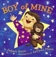 Boy Of Mine di Jabari Asim edito da Hachette Children\'s Group