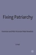 Feminism And Mid-victorian Male Novelists di #Hall,  Donald E. edito da Palgrave Macmillan