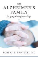 The Alzheimer's Family: Helping Caregivers Cope di Robert B. Santulli edito da W W NORTON & CO