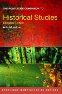 The Routledge Companion to Historical Studies di Alun Munslow edito da Taylor & Francis Ltd