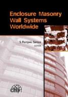 Enclosure Masonry Wall Systems Worldwide di S. Pompeu Santos edito da CRC Press