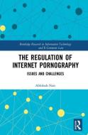 The Regulation of Internet Pornography di Abhilash S. Nair edito da Taylor & Francis Ltd