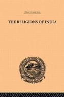 The Religions Of India di A. Barth edito da Taylor & Francis Ltd