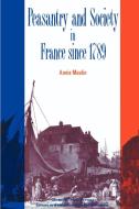 Peasantry and Society in France Since 1789 di Annie Moulin edito da Cambridge University Press