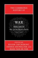 The Cambridge History of War: Volume 4, War and the Modern World di Roger Chickering edito da Cambridge University Press